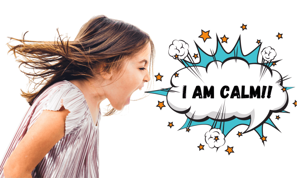 Girl yelling "I am calm"
