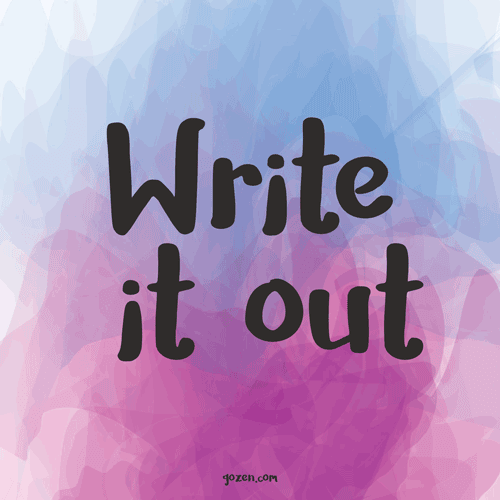 37 Techniques to Calm an Anxious Child - GoZen - Write it Out